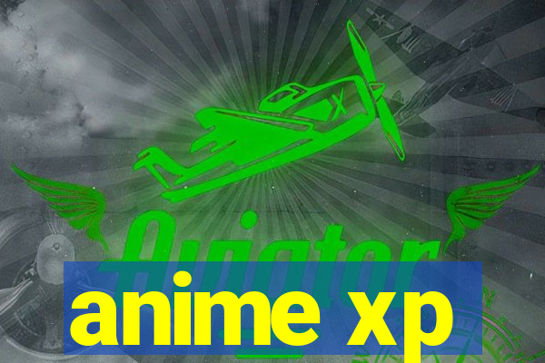 anime xp